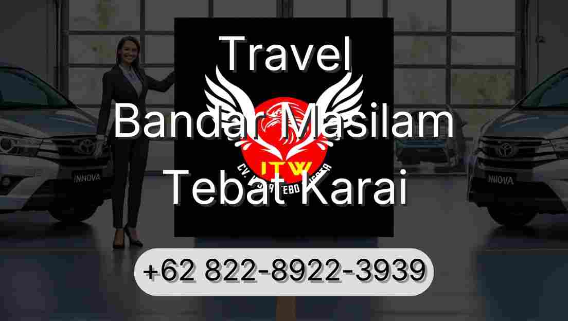 Travel Bandar Masilam Tebat Karai
