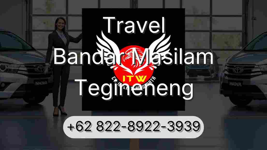 Travel Bandar Masilam Tegineneng