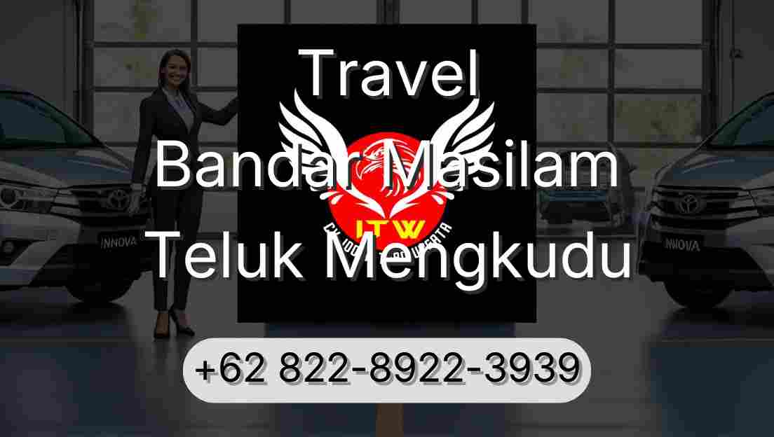 Travel Bandar Masilam Teluk Mengkudu