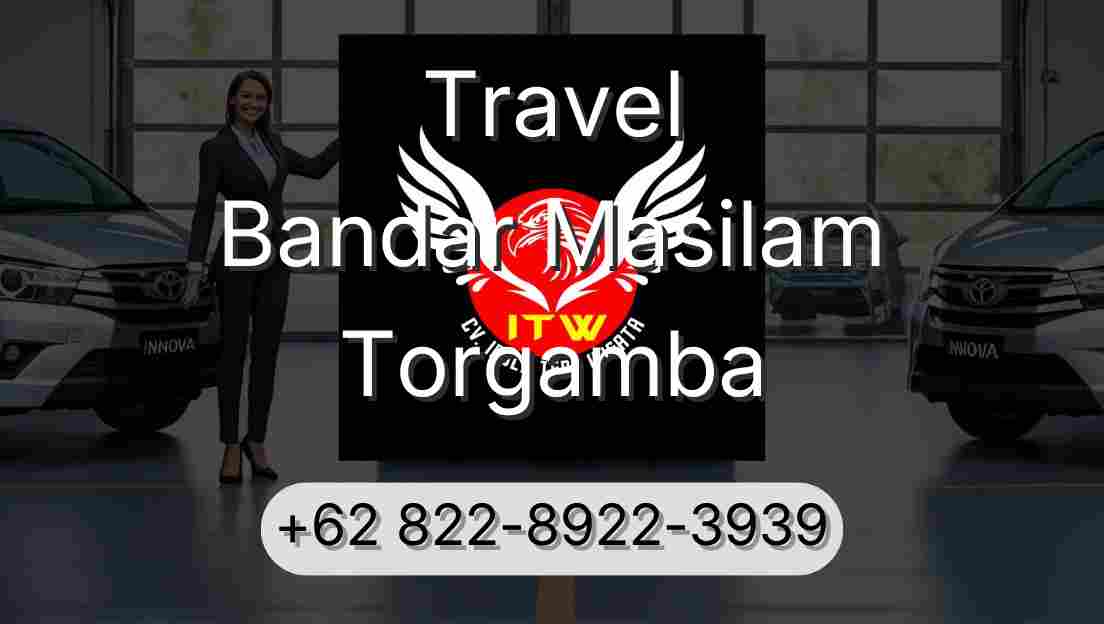 Travel Bandar Masilam Torgamba
