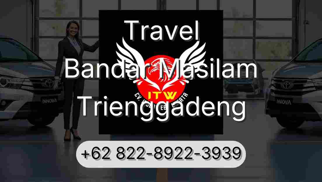 Travel Bandar Masilam Trienggadeng