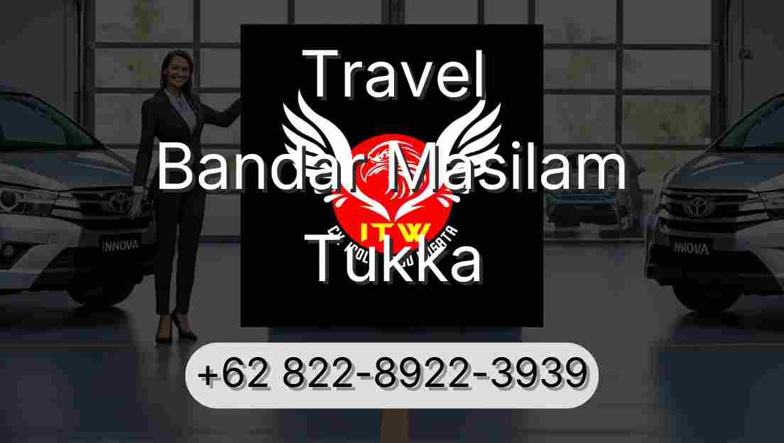 Travel Bandar Masilam Tukka