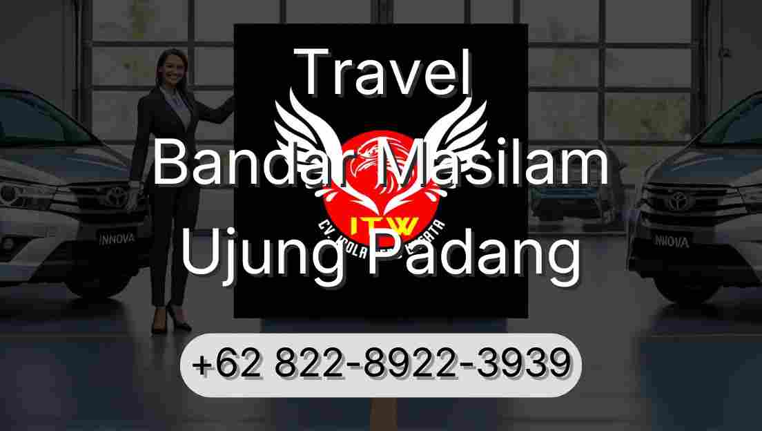 Travel Bandar Masilam Ujung Padang