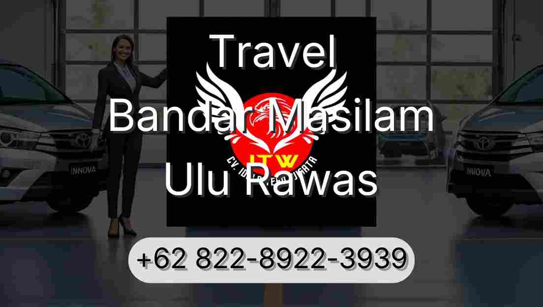 Travel Bandar Masilam Ulu Rawas