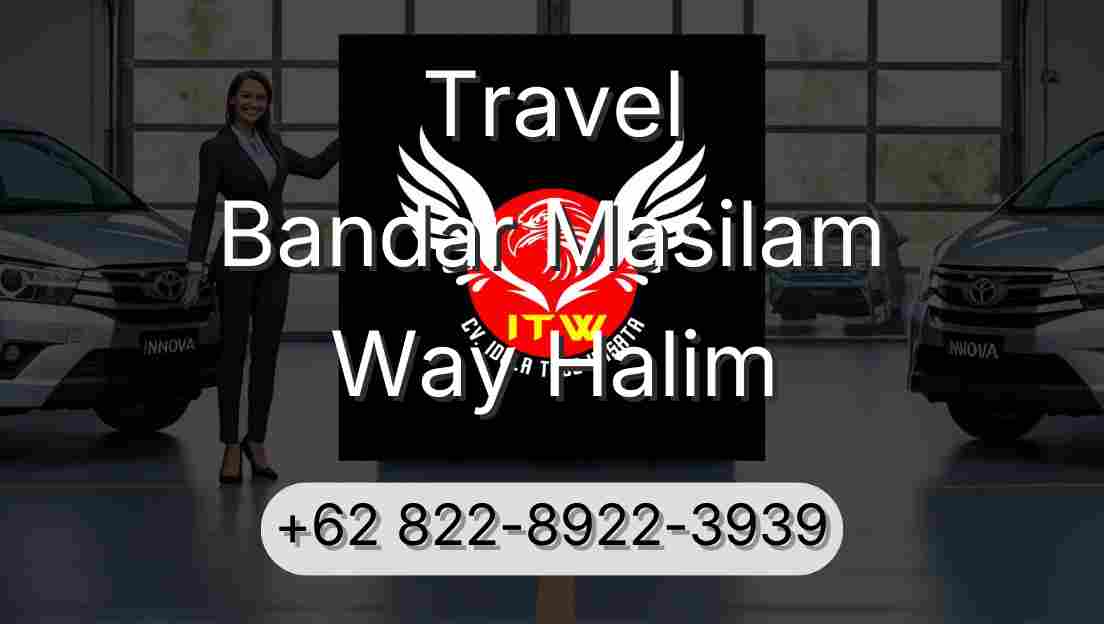 Travel Bandar Masilam Way Halim