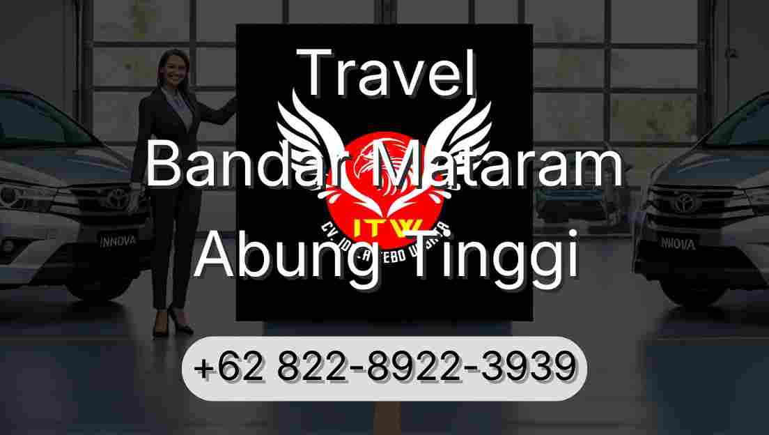 Travel Bandar Mataram Abung Tinggi