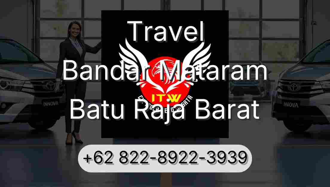 Travel Bandar Mataram Batu Raja Barat