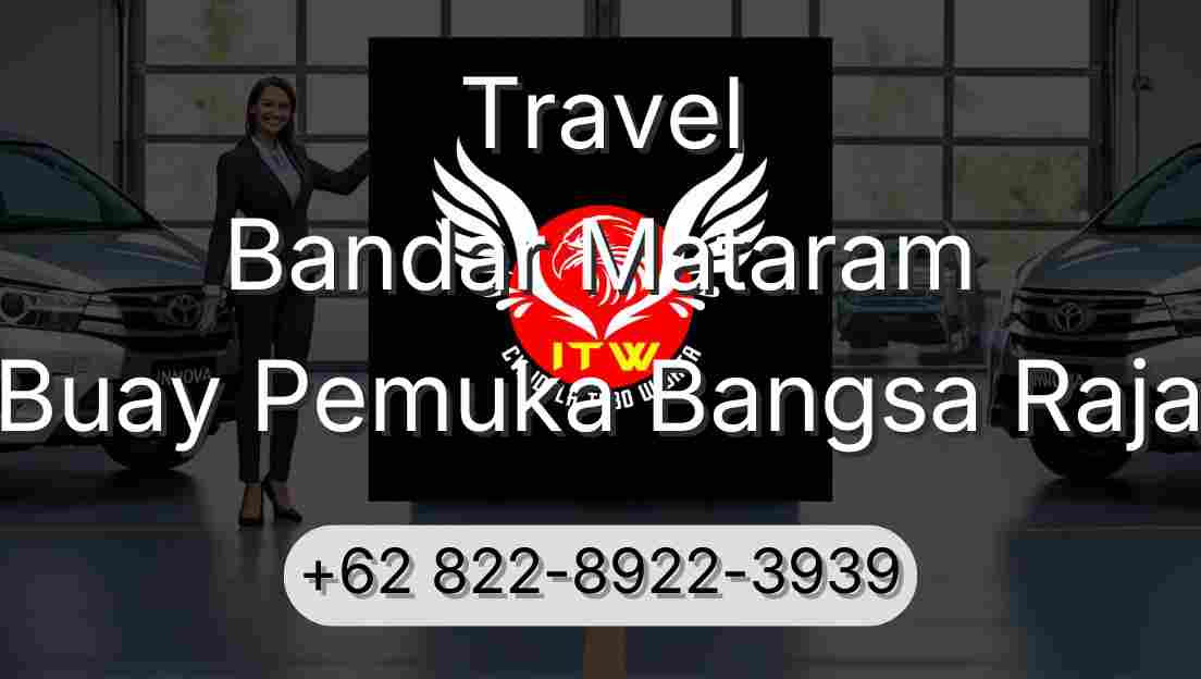 Travel Bandar Mataram Buay Pemuka Bangsa Raja