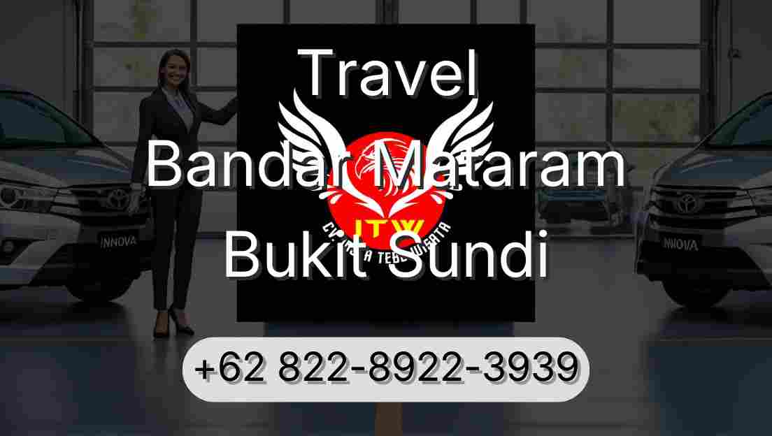 Travel Bandar Mataram Bukit Sundi