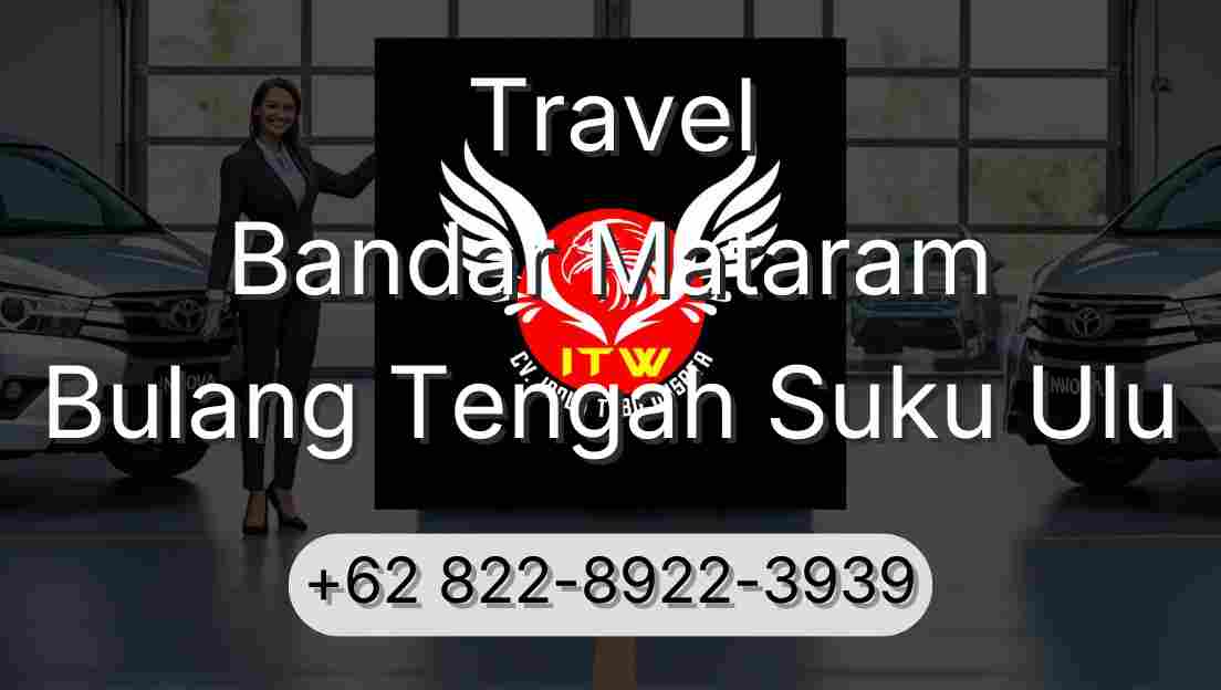 Travel Bandar Mataram Bulang Tengah Suku Ulu