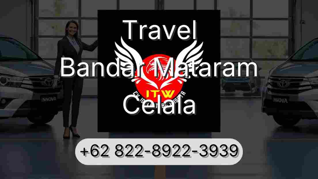 Travel Bandar Mataram Celala