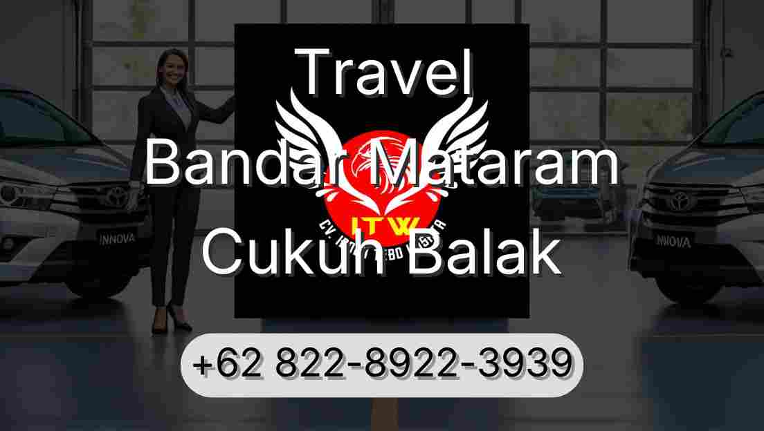 Travel Bandar Mataram Cukuh Balak