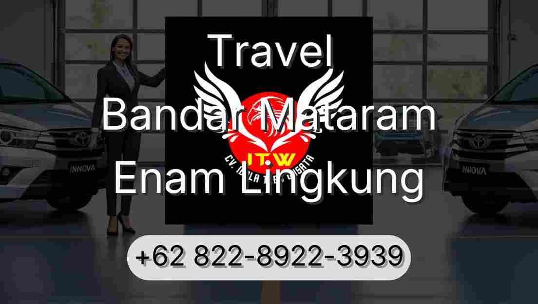 Travel Bandar Mataram Enam Lingkung