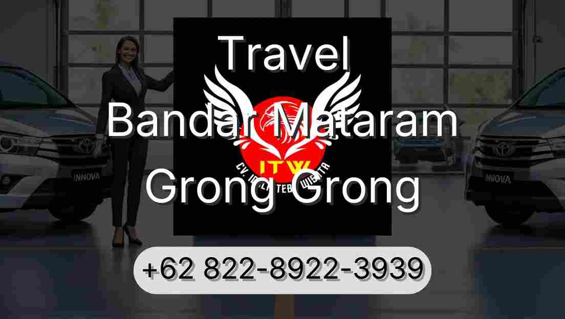 Travel Bandar Mataram Grong Grong