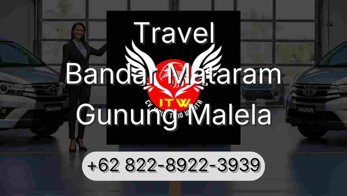 Travel Bandar Mataram Gunung Malela