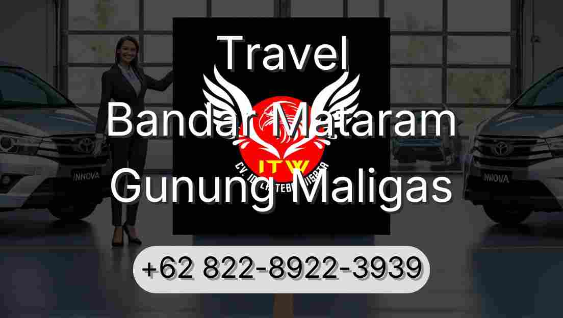 Travel Bandar Mataram Gunung Maligas
