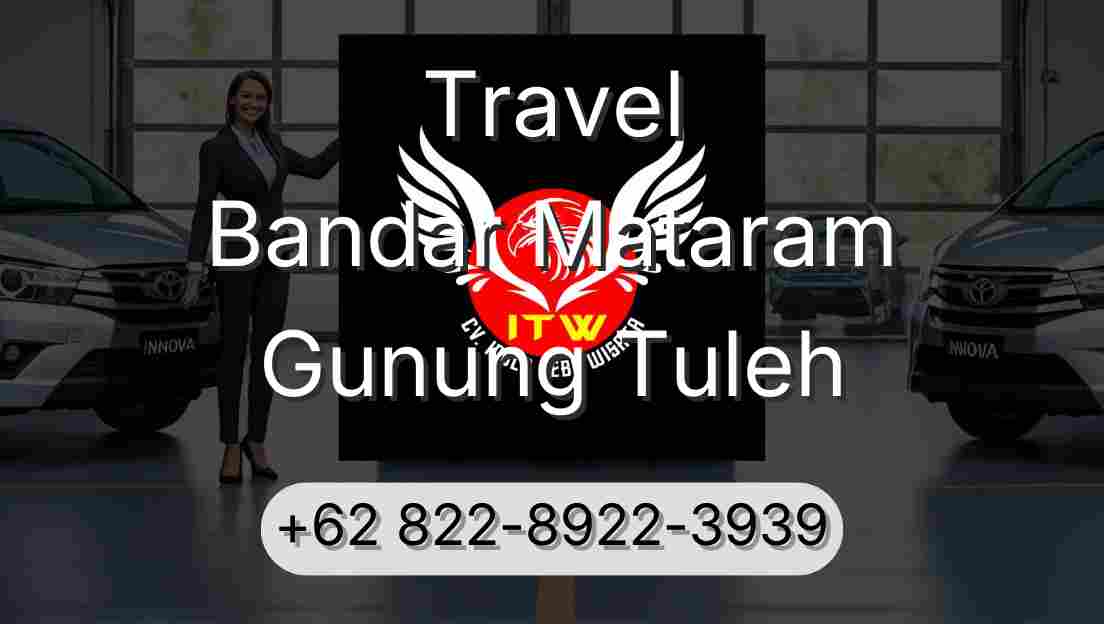 Travel Bandar Mataram Gunung Tuleh