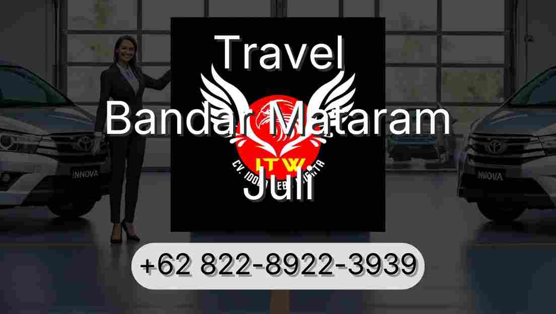 Travel Bandar Mataram Juli
