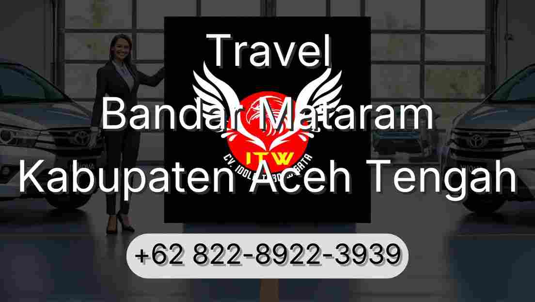 Travel Bandar Mataram Kabupaten Aceh Tengah