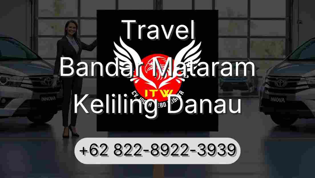 Travel Bandar Mataram Keliling Danau