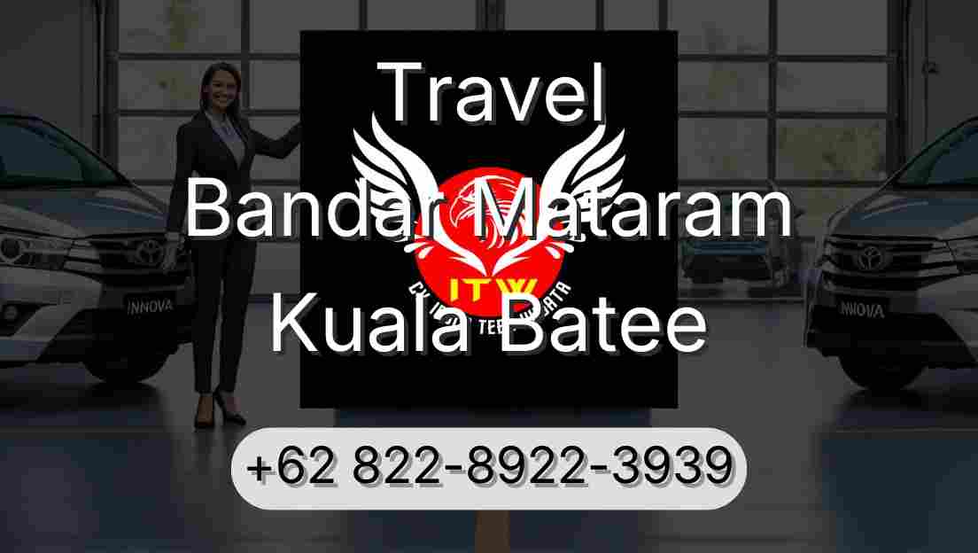 Travel Bandar Mataram Kuala Batee