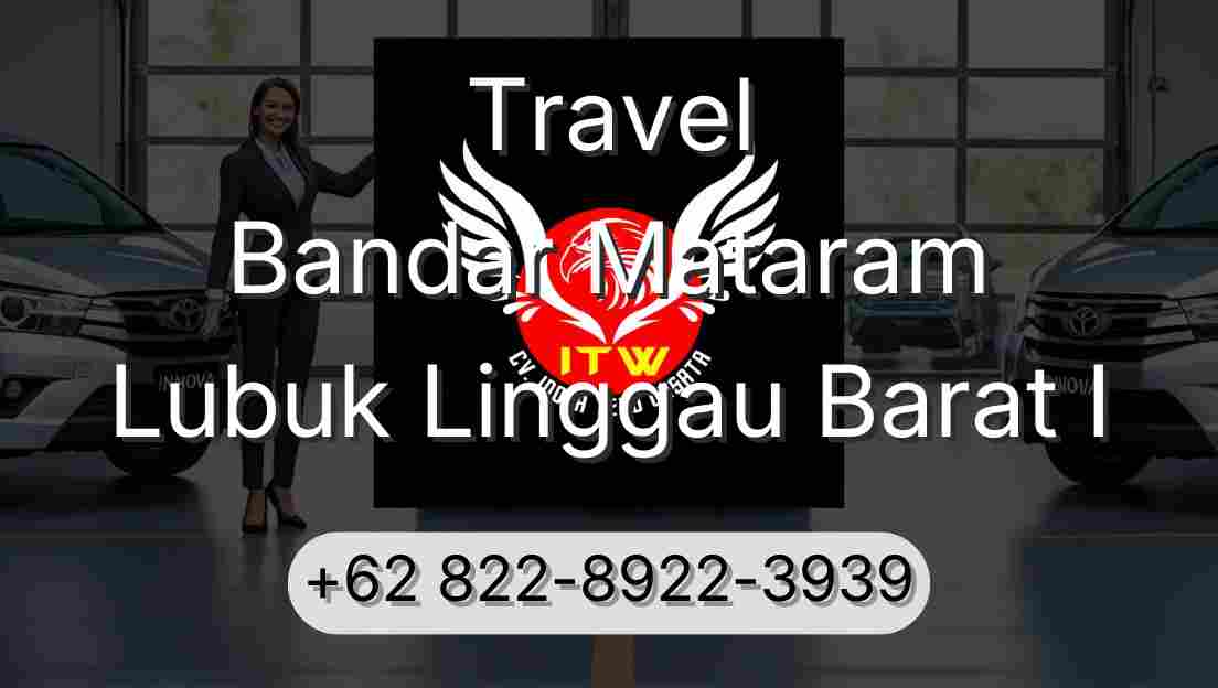 Travel Bandar Mataram Lubuk Linggau Barat I