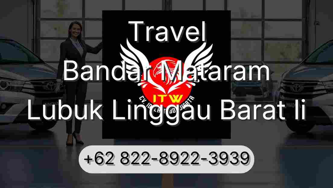 Travel Bandar Mataram Lubuk Linggau Barat Ii