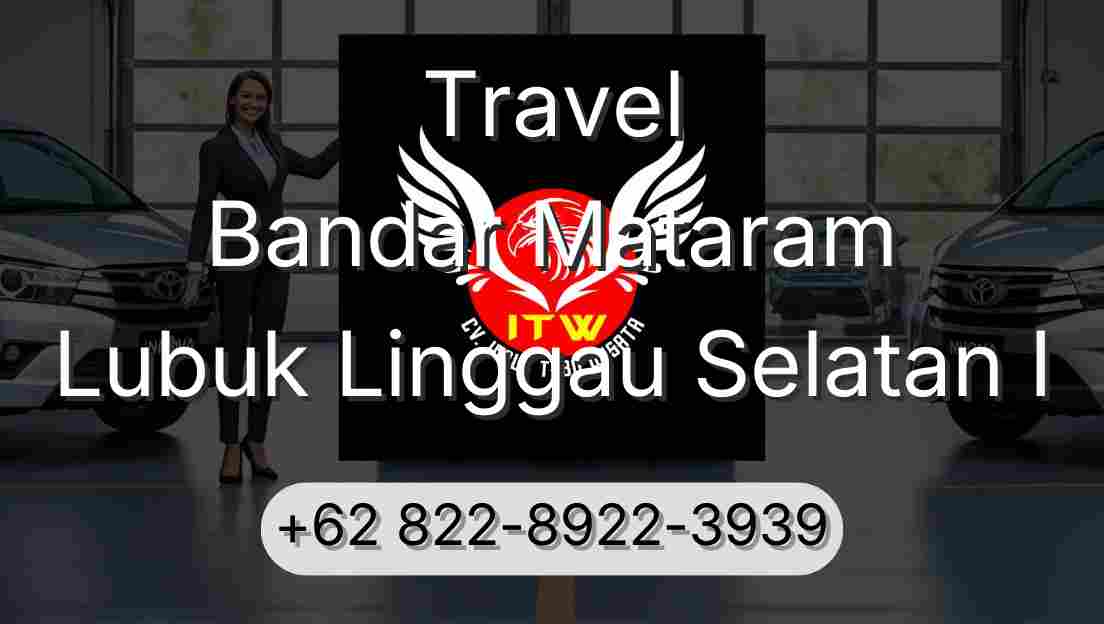Travel Bandar Mataram Lubuk Linggau Selatan I