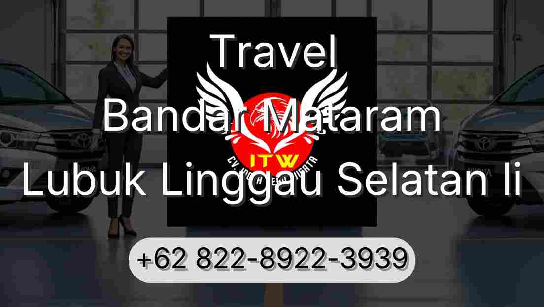 Travel Bandar Mataram Lubuk Linggau Selatan Ii