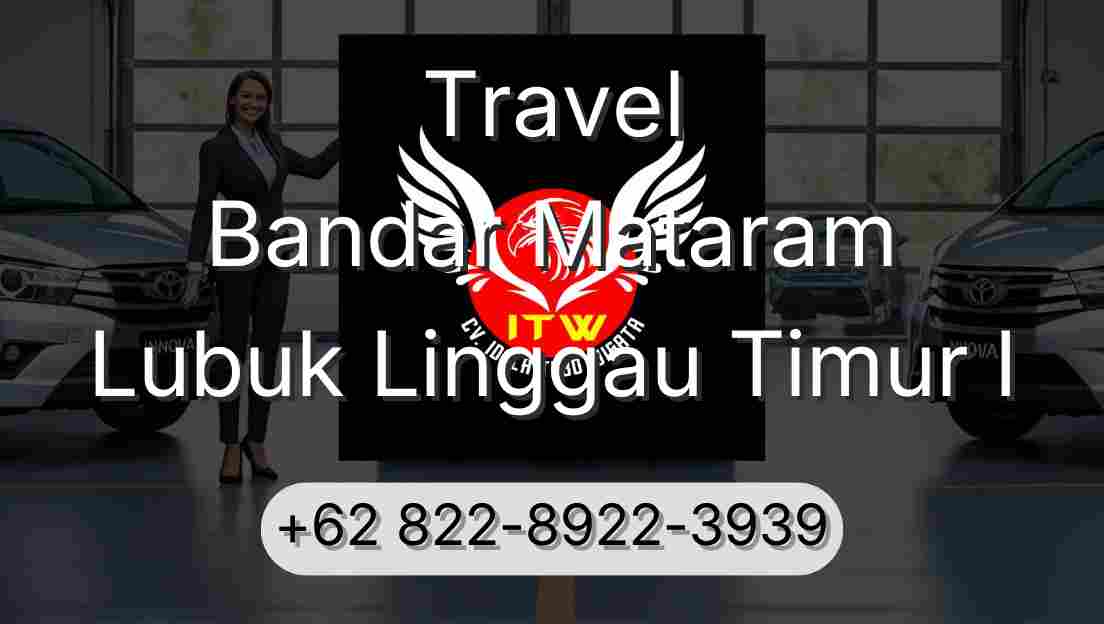 Travel Bandar Mataram Lubuk Linggau Timur I