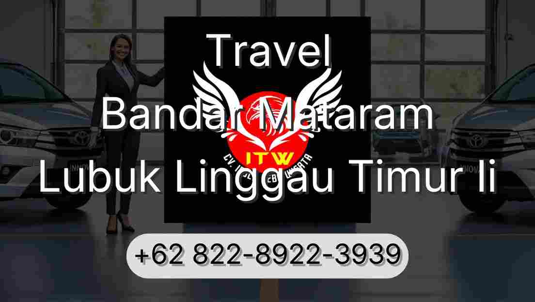 Travel Bandar Mataram Lubuk Linggau Timur Ii