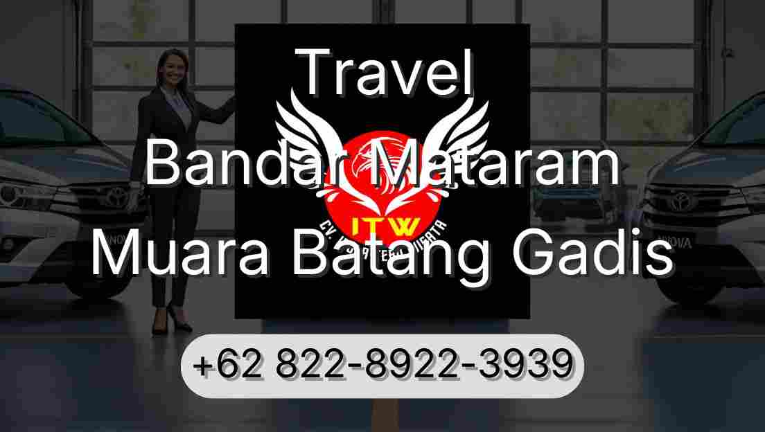 Travel Bandar Mataram Muara Batang Gadis