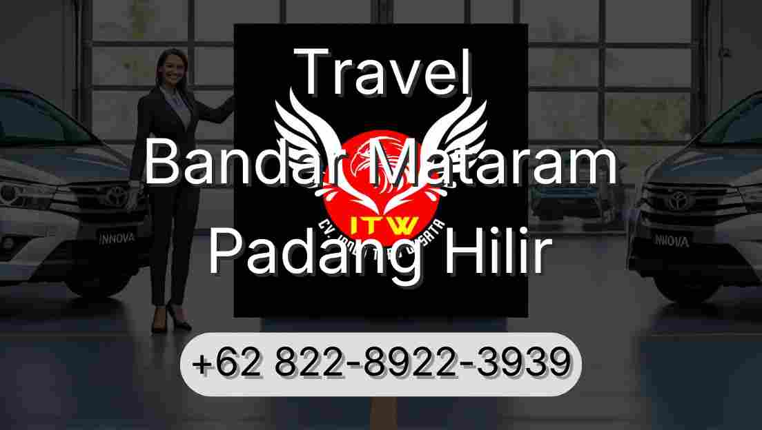 Travel Bandar Mataram Padang Hilir