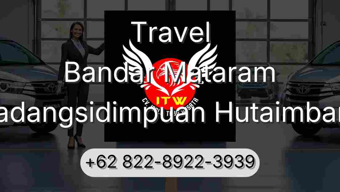 Travel Bandar Mataram Padangsidimpuan Hutaimbaru