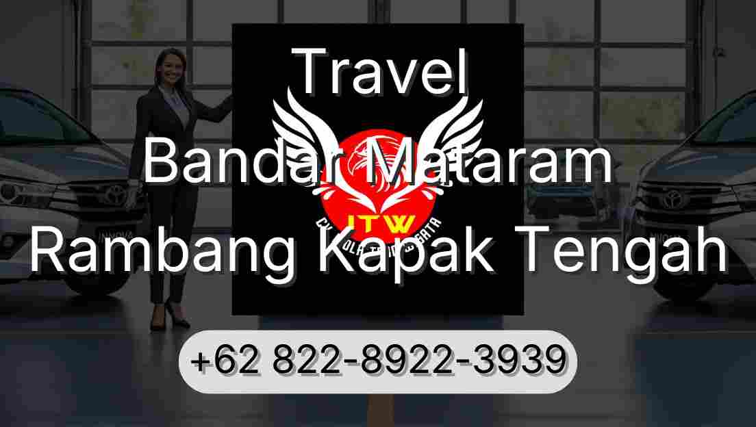 Travel Bandar Mataram Rambang Kapak Tengah