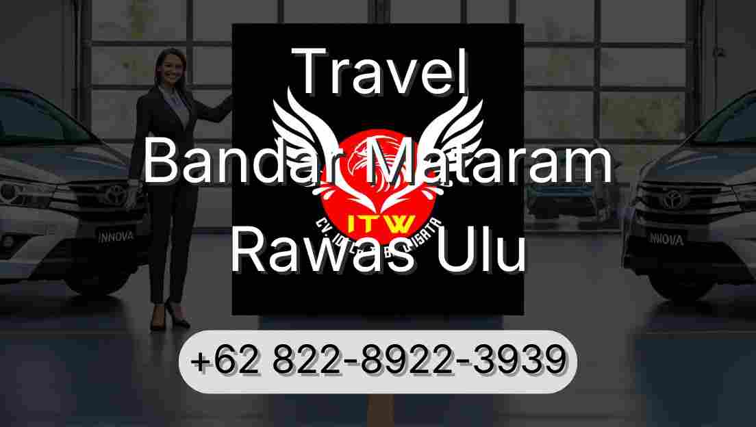 Travel Bandar Mataram Rawas Ulu