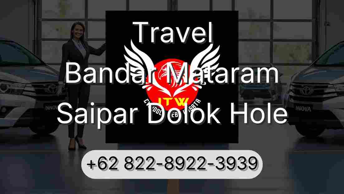 Travel Bandar Mataram Saipar Dolok Hole