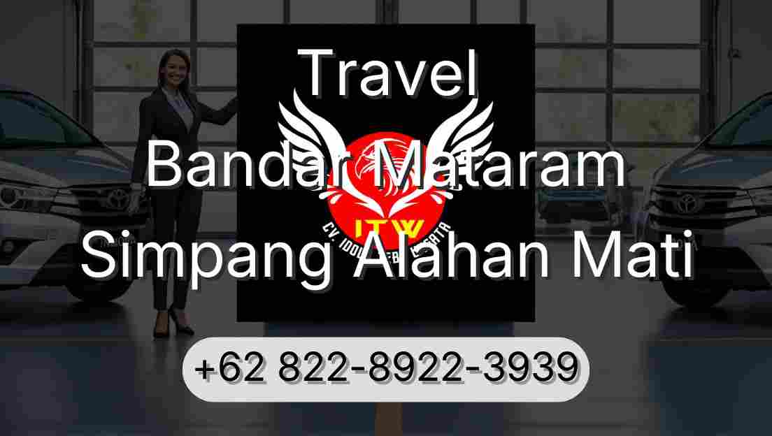 Travel Bandar Mataram Simpang Alahan Mati