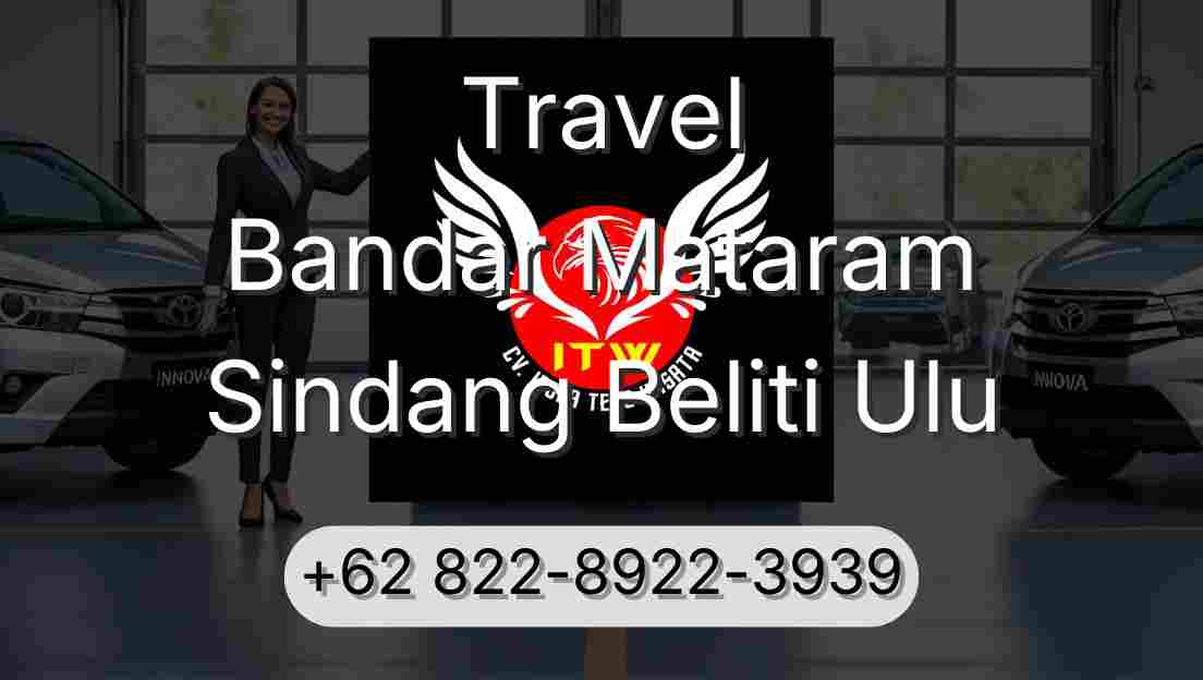 Travel Bandar Mataram Sindang Beliti Ulu