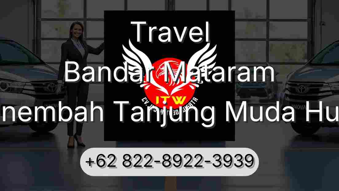 Travel Bandar Mataram Sinembah Tanjung Muda Hulu