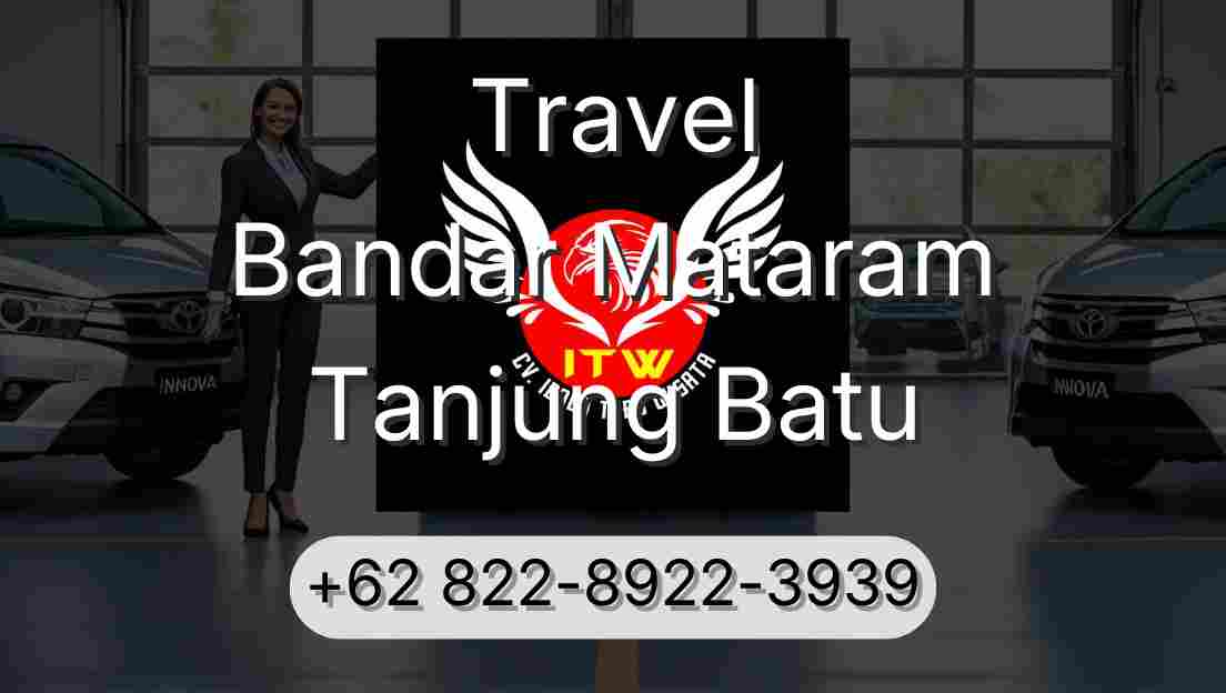 Travel Bandar Mataram Tanjung Batu
