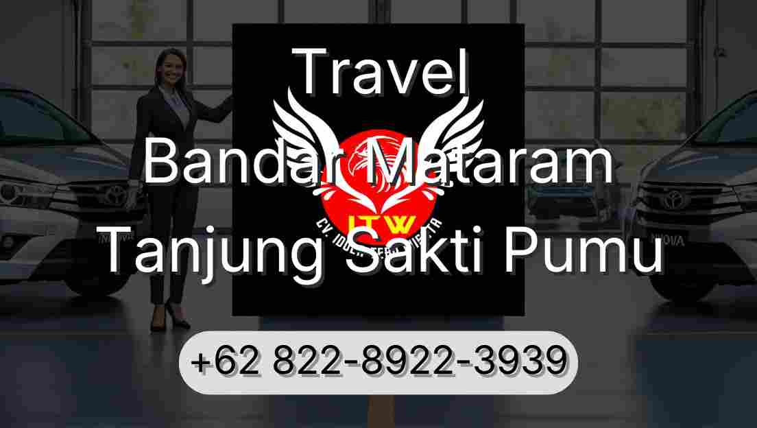 Travel Bandar Mataram Tanjung Sakti Pumu