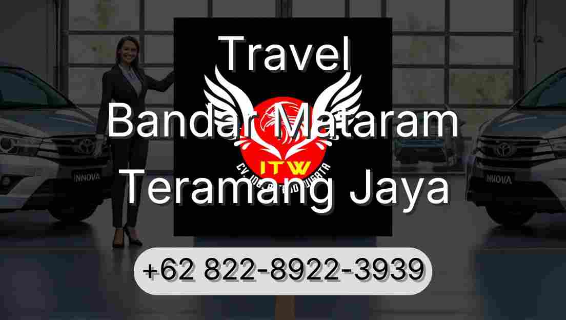 Travel Bandar Mataram Teramang Jaya