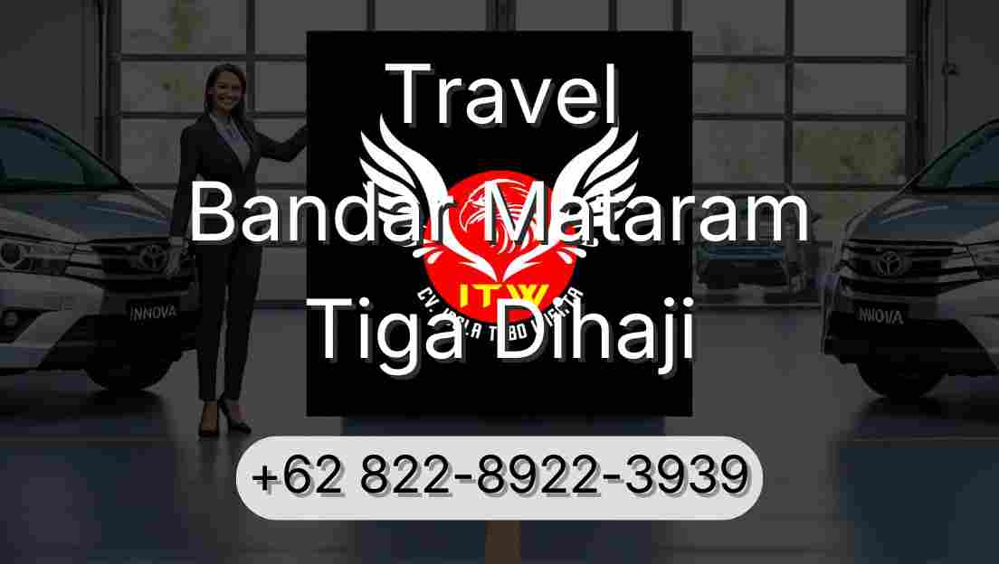 Travel Bandar Mataram Tiga Dihaji