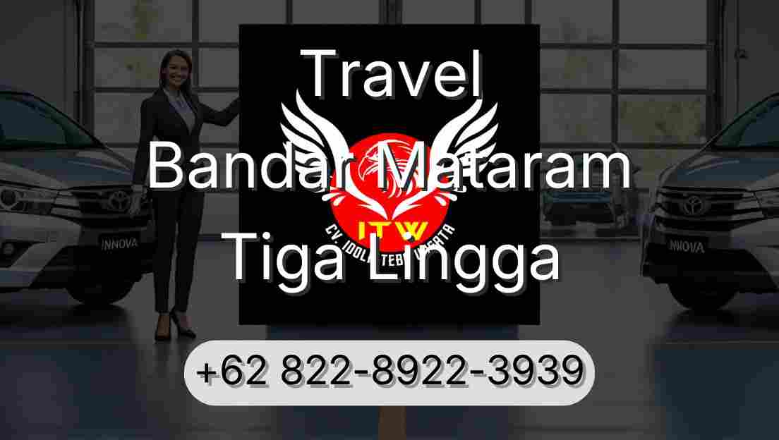 Travel Bandar Mataram Tiga Lingga