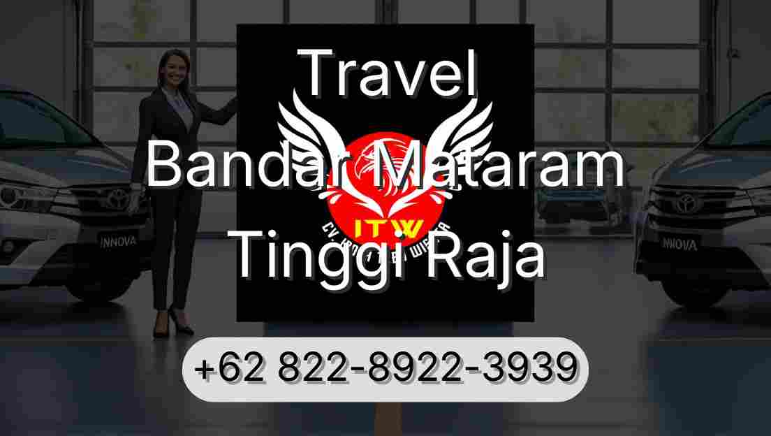 Travel Bandar Mataram Tinggi Raja