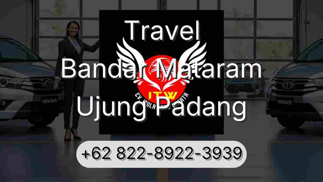 Travel Bandar Mataram Ujung Padang