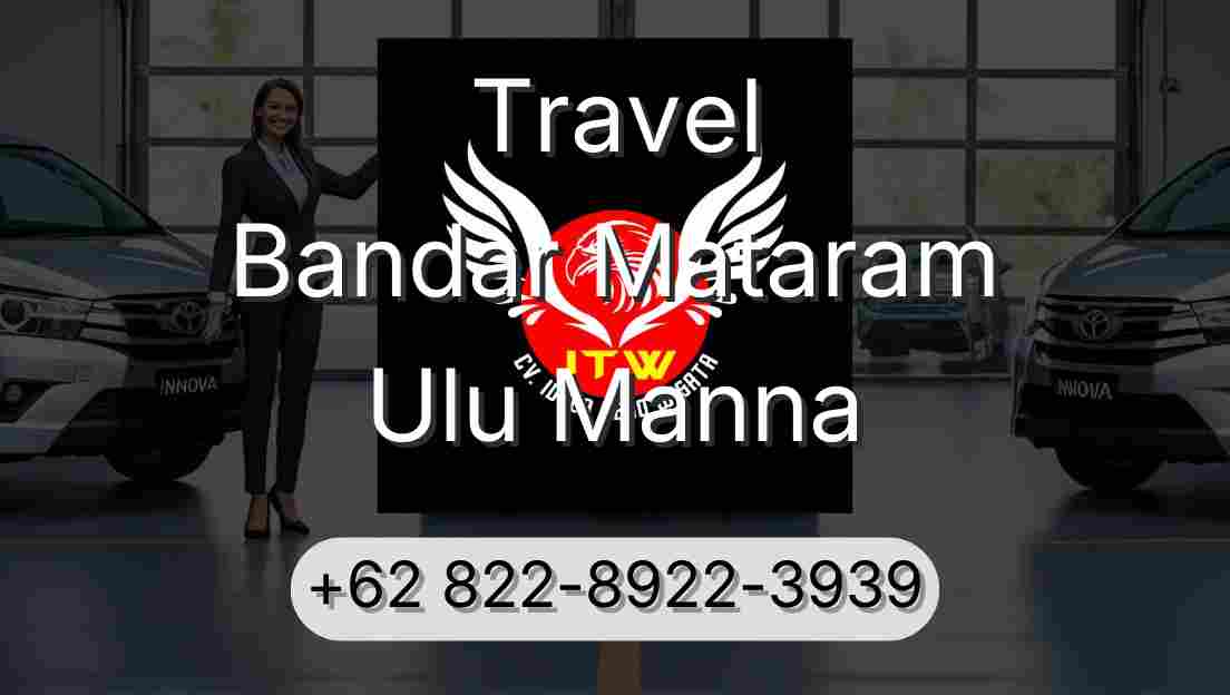 Travel Bandar Mataram Ulu Manna