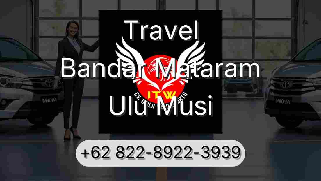 Travel Bandar Mataram Ulu Musi