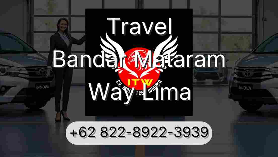 Travel Bandar Mataram Way Lima